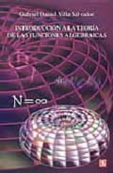 introduccion a la teoria de las funciones algebraicas-gabriel daniel villa salvador-9789681670757