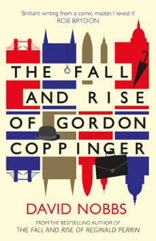 the fall and rise of gordon coppinger (ebook)-david nobbs-9780007486052