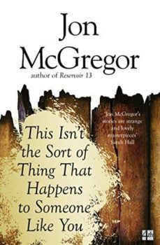 this isnt the sort of thing that happens to someone-jon mcgregor-9780008218652