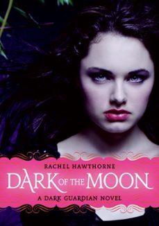 dark guardian @3: dark of the moon (ebook)-rachel hawthorne-9780061918452