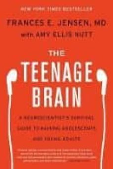 the teenage brain: a neuroscientist s survival guide to raising adolescents and young adults-amy ellis nutt-9780062067852