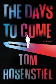 the days to come (ebook)-tom rosenstiel-9780062892652