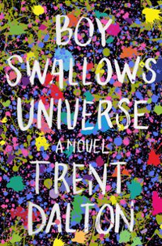 boy swallows universe (ebook)-trent dalton-9780062940452