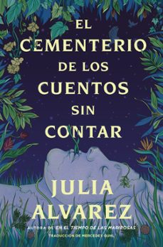 cemetery of untold stories \ el cementerio de los cuentos sin contar (ebook)-julia alvarez-9780063316652