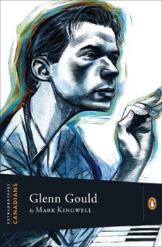 extraordinary canadians glenn gould (ebook)-mark kingwell-9780143173052