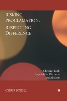 risking proclamation, respecting difference (ebook)-chris boesel-9780227903452