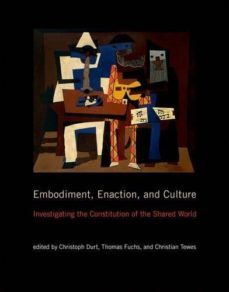 embodiment, enaction, and culture: investigating the constitution of the shared world-christoph durt-9780262035552