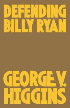 defending billy ryan (ebook)-george v. higgins-9780307947352