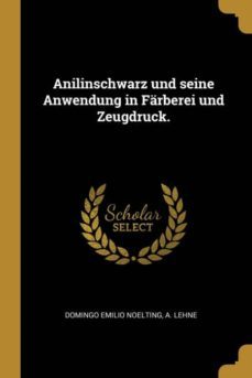 anilinschwarz und seine anwendung in farberei und zeugdruck-9780341544852