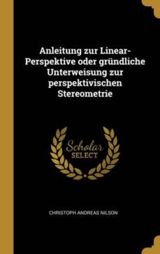 anleitung zur linearperspektive oder grundliche unterweisung zur perspektivischen stereometrie-9780353724952