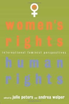 women s rights, human rights : international feminist perspective s-julie stone peters-9780415909952