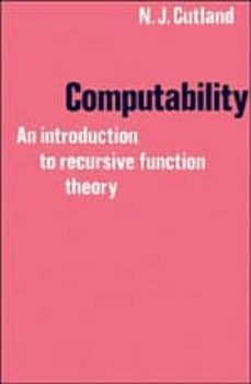 computability: an introduction to recursive function theory-n. j. cutland-9780521294652