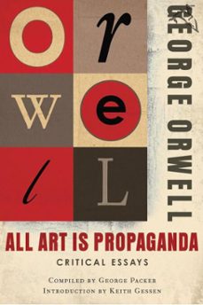 all art is propaganda (ebook)-george orwell-keith gessen-9780547417752