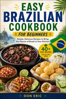 easy brazilian cookbook for beginners-don eric-9780557975952