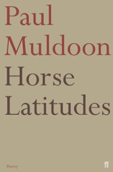 horse latitudes (ebook)-paul muldoon-9780571263752