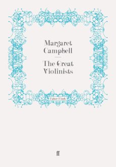 the great violinists (ebook)-margaret campbell-9780571277452