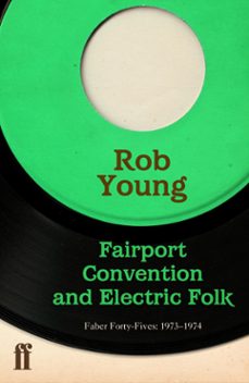 fairport convention and electric folk (ebook)-rob young-9780571296552