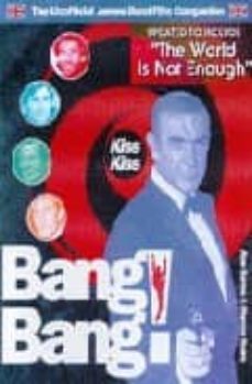 kiss kiss bang! bang!: the unofficial james bond film companion ( rev & up ed)-9780713486452