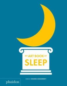 my art book of sleep-shana gozansky-9780714878652