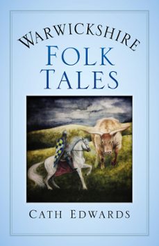 warwickshire folk tales (ebook)-cath edwards-9780750997652