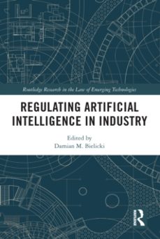 regulating artificial intelligence in industry-damian m. bielicki-9781032159652