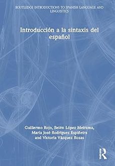 introduccion a la sintaxis del espanol-guillermo rojo sanchez-9781032440552