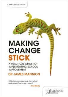 making change stick: a practical guide to implementing school improvement (ebook)-james mannion-9781036002152