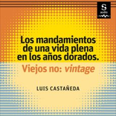 los mandamientos de una vida plena en los años dorados (audiolibro)-luis castañeda-9781094429052