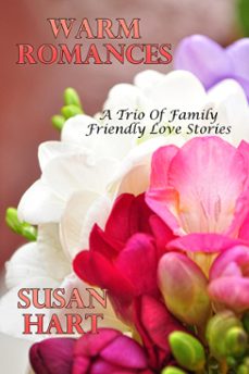 warm romances (a trio of family friendly love stories) (ebook)-susan hart-9781311481252