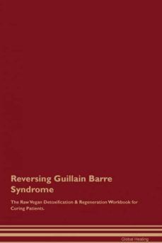reversing guillain barre syndrome the raw vegan detoxification  regeneration workbook for curing patients-9781395000752