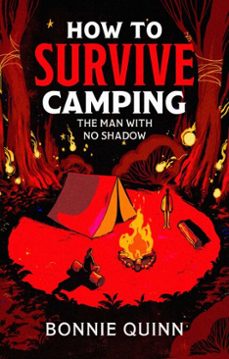 how to survive camping: the man with no shadow (ebook)-bonnie quinn-9781398542952