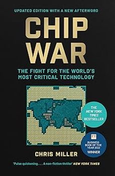 chip war: the fight for the world s most critical technology-chris miller-9781398557352