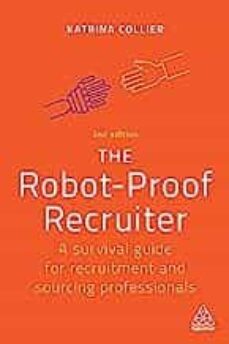 the robot-proof recruiter: a survival guide for recruitment and sourcing professionals-katrina collier-9781398606852
