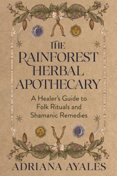 the rainforest herbal apothecary-adriana ayales-9781401998752
