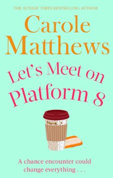 let's meet on platform 8-carole matthews-9781405523752