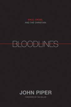 bloodlines (foreword by tim keller) (ebook)-john piper-9781433528552