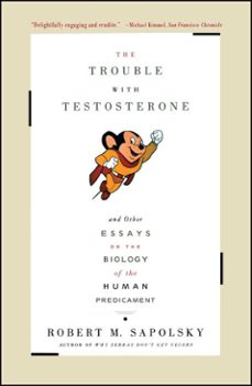 the trouble with testosterone (ebook)-robert m. sapolsky-9781439125052