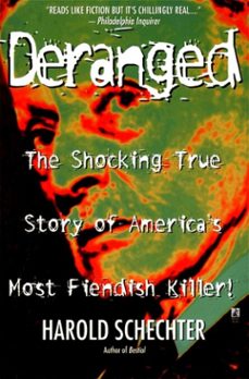 deranged (ebook)-harold schechter-9781439187852