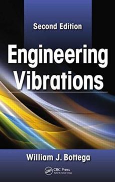 engineering vibrations (2nd ed.)-william j. bottega-9781439830352