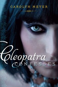 cleopatra confesses (ebook)-carolyn meyer-9781442422452