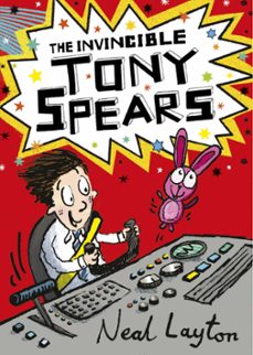 the invincible tony spears (ebook)-neal layton-9781444932652