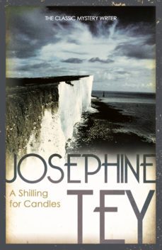 a shilling for candles-josephine tey-9781446411452