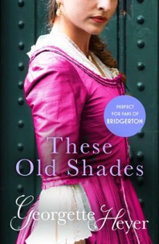 these old shades-georgette heyer-9781446456552