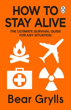 how to stay alive-bear grylls-9781448127252