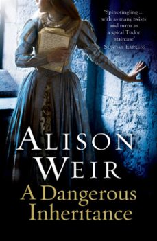 a dangerous inheritance-alison weir-9781448136452