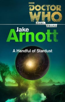 doctor who: a handful of stardust (time trips) (ebook)-jake arnott-9781448141852