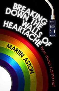 breaking down the walls of heartache (ebook)-martin aston-9781472122452