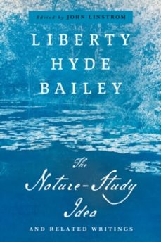 the nature-study idea-liberty hyde bailey-9781501773952