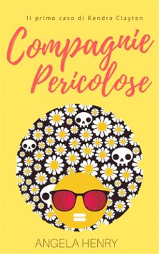 compagnie pericolose - il primo caso di kendra clayton (ebook)-9781507194652