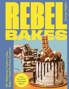 rebel bakes-george hepher-9781529431452